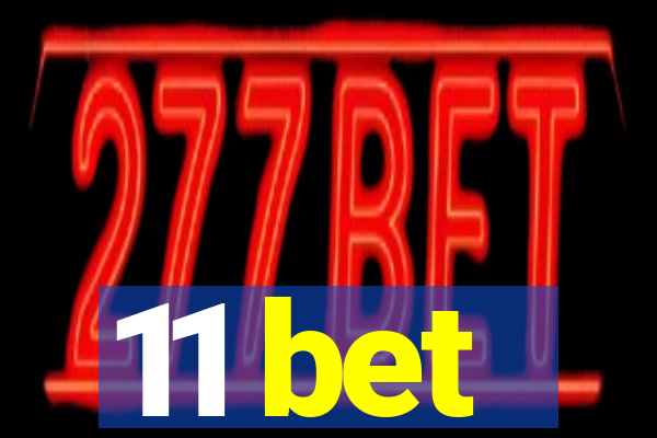 11 bet