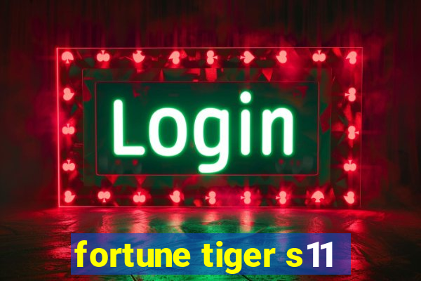 fortune tiger s11