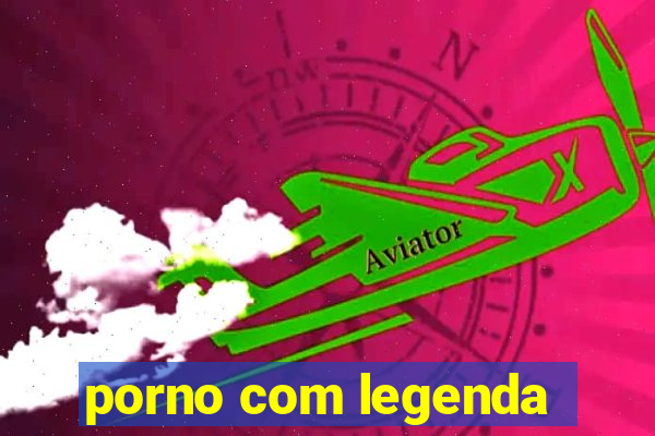 porno com legenda