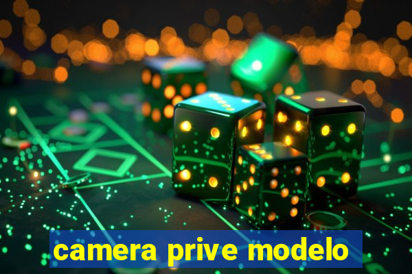 camera prive modelo