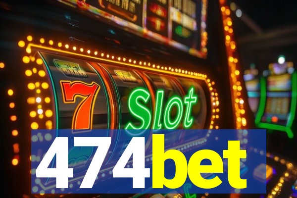 474bet