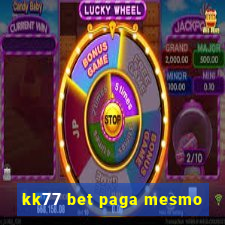 kk77 bet paga mesmo