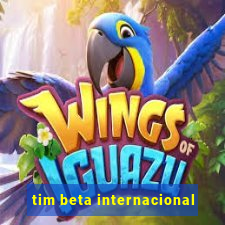 tim beta internacional