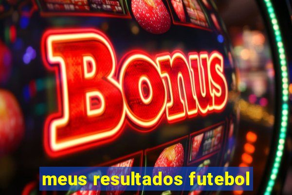 meus resultados futebol