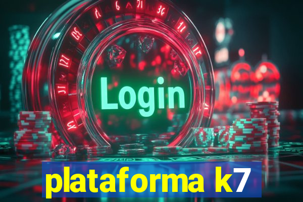 plataforma k7