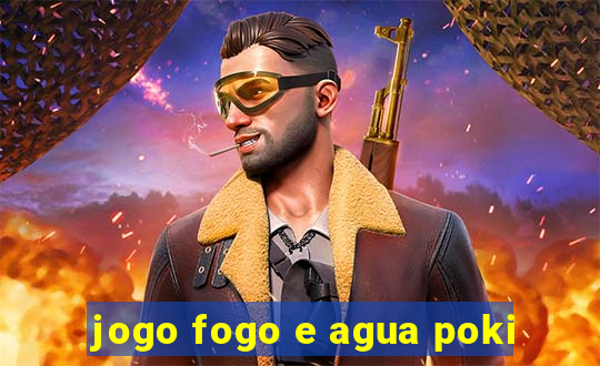 jogo fogo e agua poki