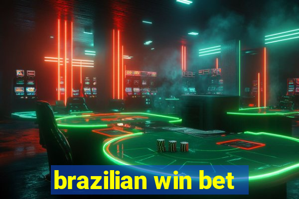 brazilian win bet