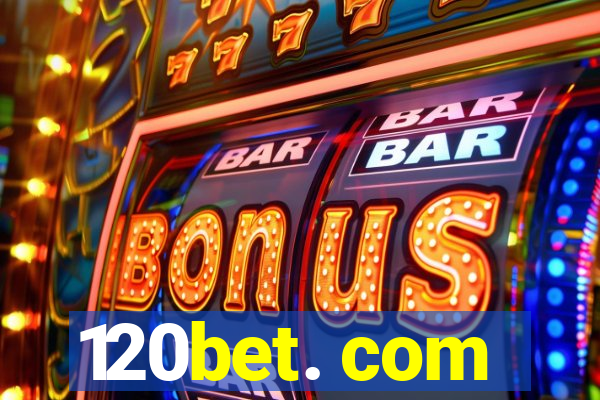 120bet. com