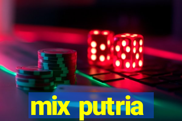 mix putria