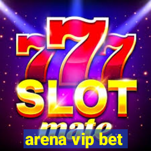 arena vip bet