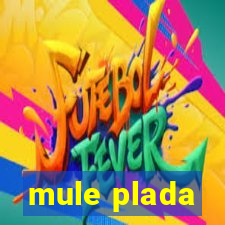 mule plada