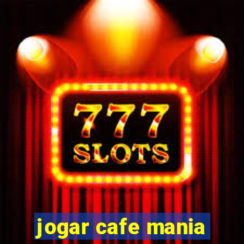 jogar cafe mania