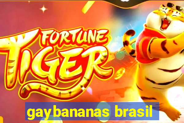 gaybananas brasil