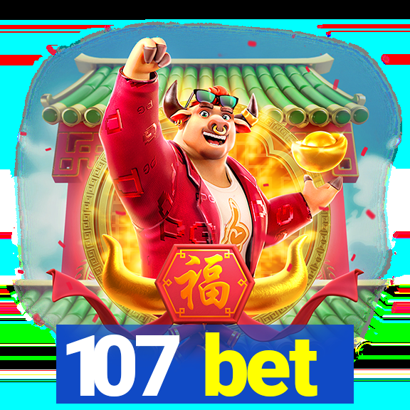 107 bet