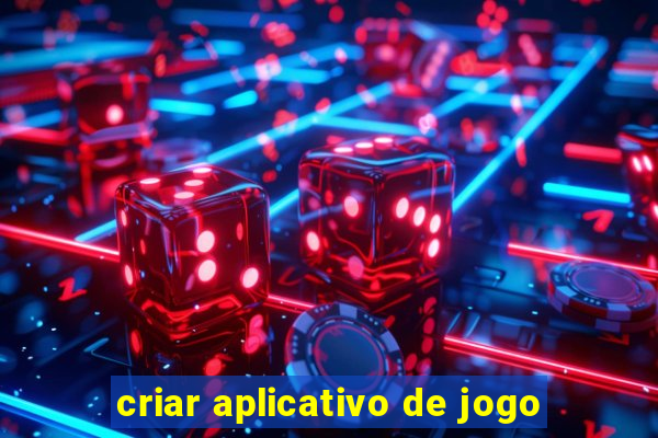 criar aplicativo de jogo