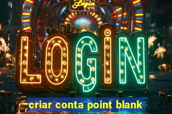 criar conta point blank