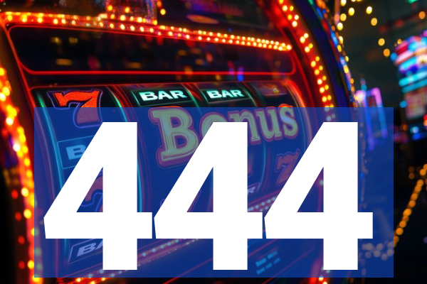 444