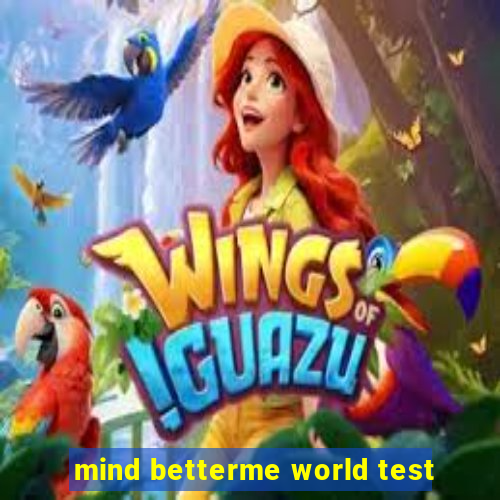 mind betterme world test