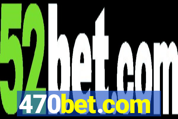 470bet.com