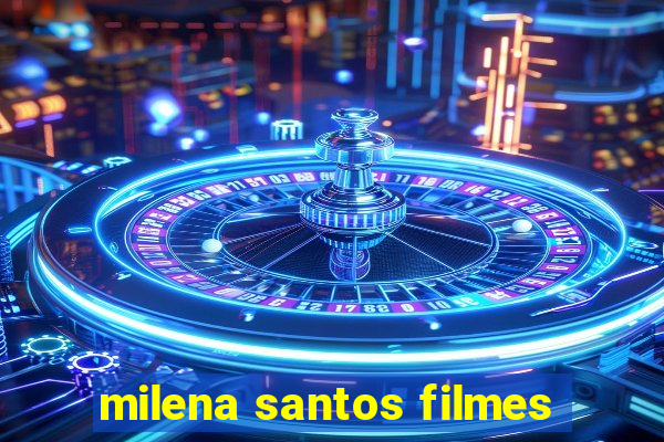 milena santos filmes