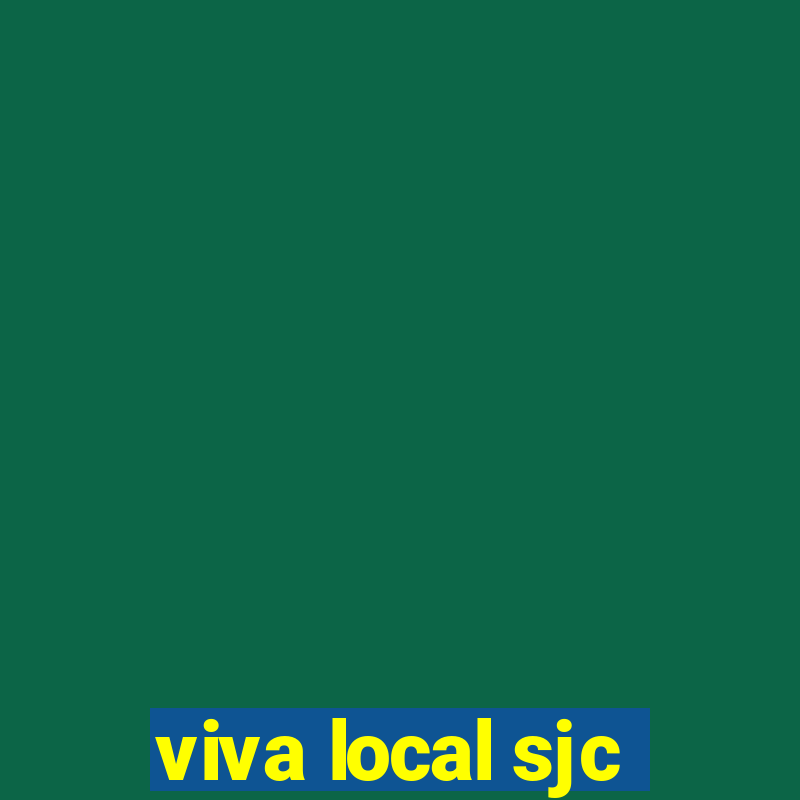 viva local sjc