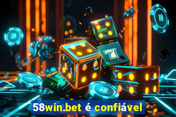 58win.bet é confiável