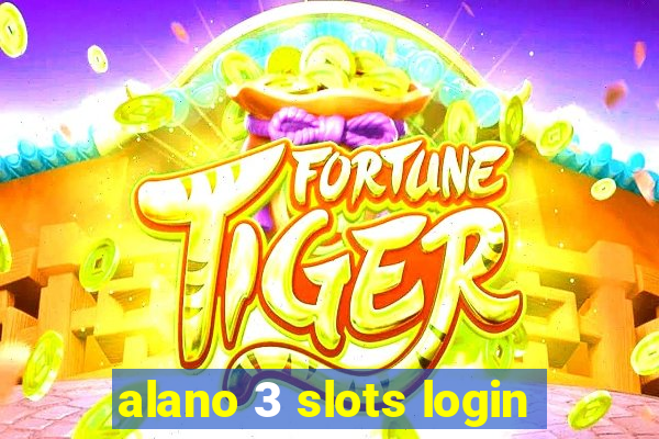 alano 3 slots login