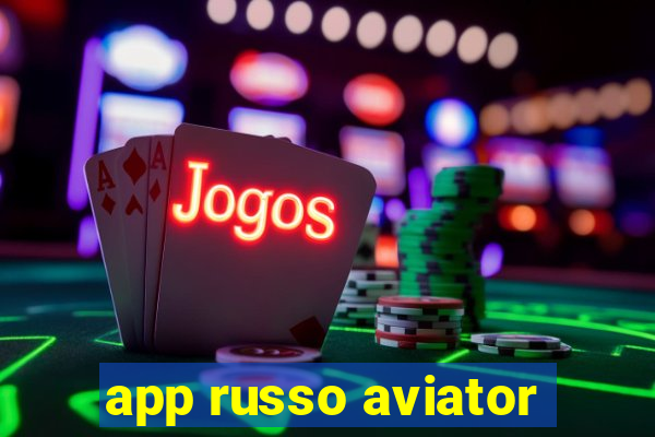 app russo aviator