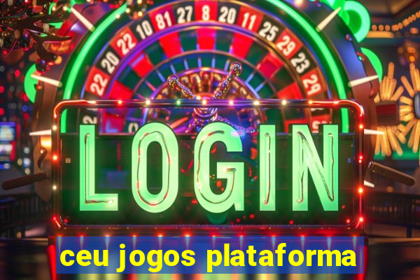 ceu jogos plataforma