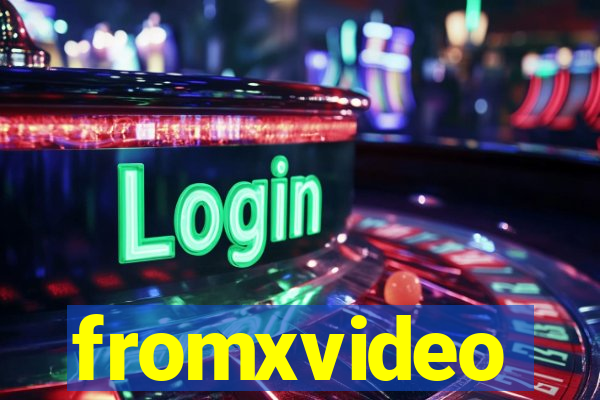 fromxvideo