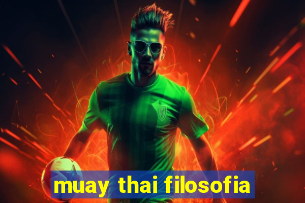 muay thai filosofia