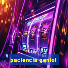 paciencia geniol