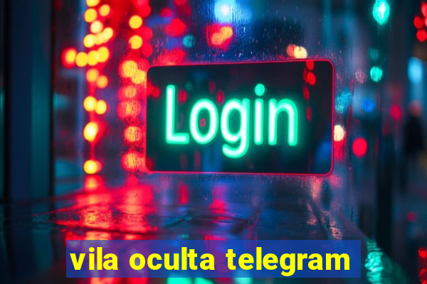 vila oculta telegram