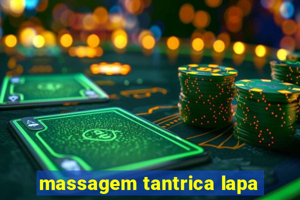 massagem tantrica lapa