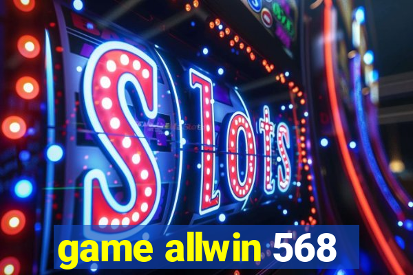 game allwin 568