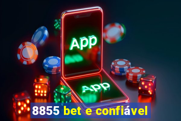 8855 bet e confiável