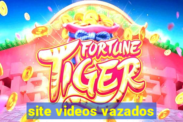 site videos vazados