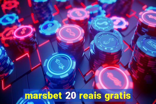 marsbet 20 reais gratis