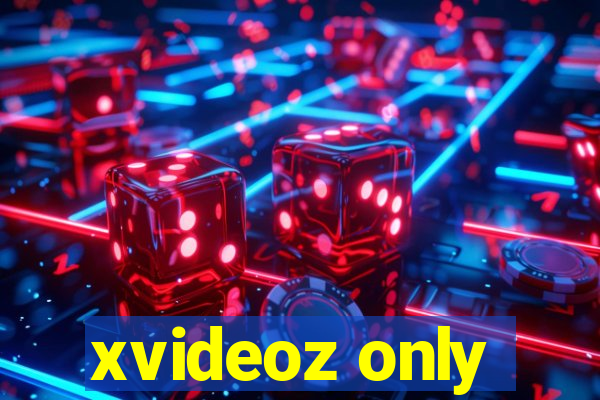 xvideoz only