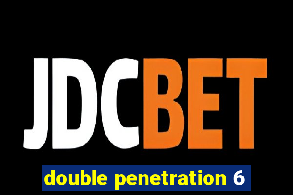 double penetration 6