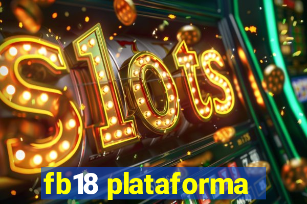 fb18 plataforma