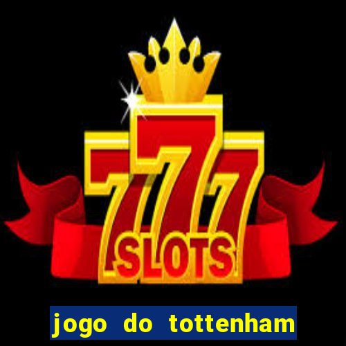 jogo do tottenham hoje palpite