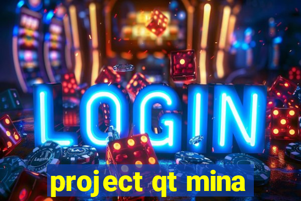 project qt mina