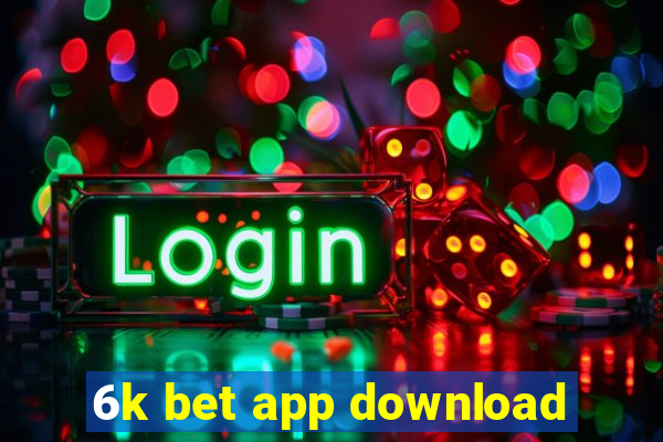 6k bet app download