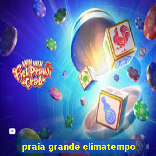 praia grande climatempo