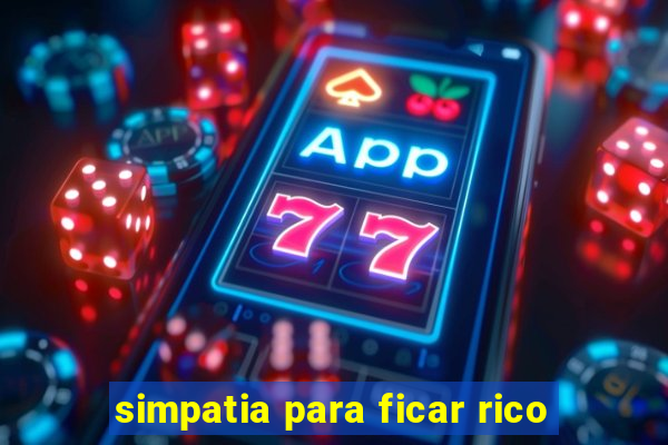 simpatia para ficar rico