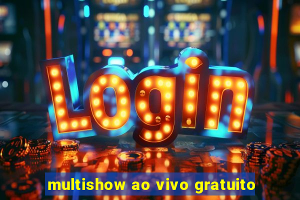 multishow ao vivo gratuito