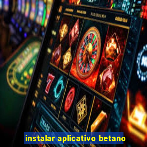 instalar aplicativo betano