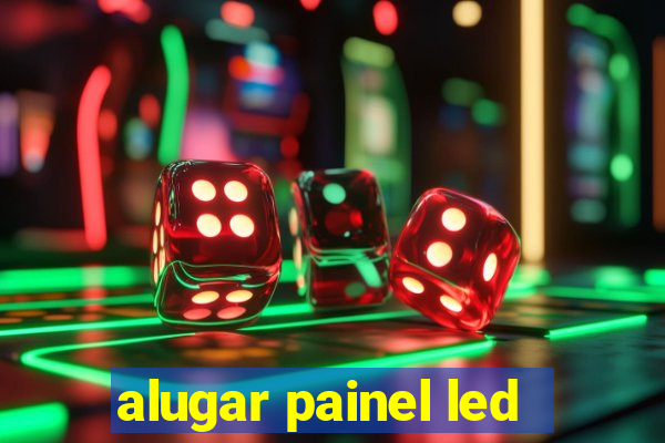 alugar painel led