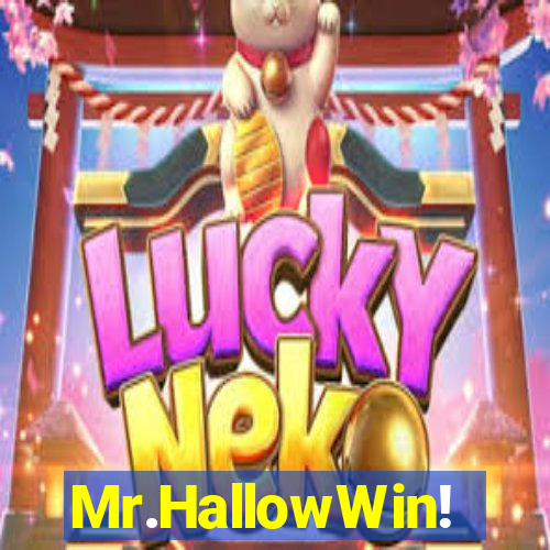 Mr.HallowWin!